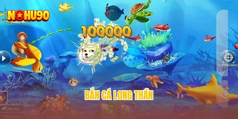 Bắn cá long thần