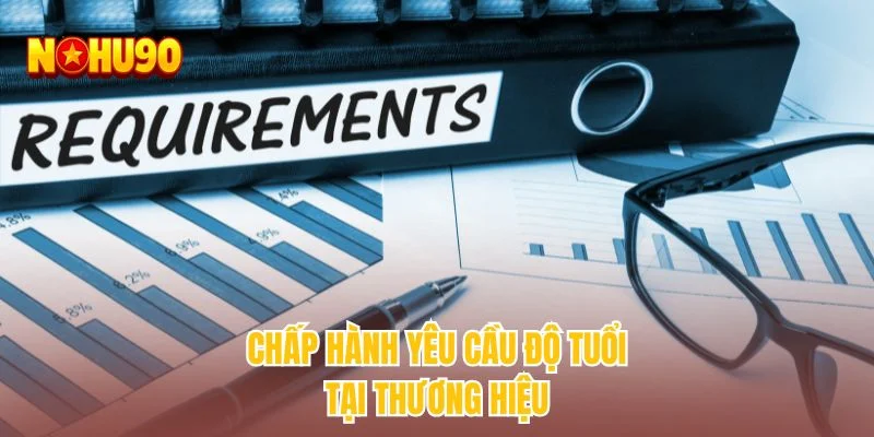 Chấp hành yêu cầu độ tuổi tại thương hiệu