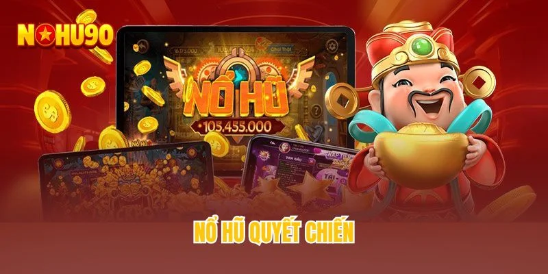 Nổ hũ quyết chiến